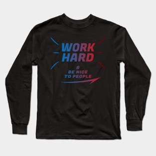 WORK HARD Long Sleeve T-Shirt